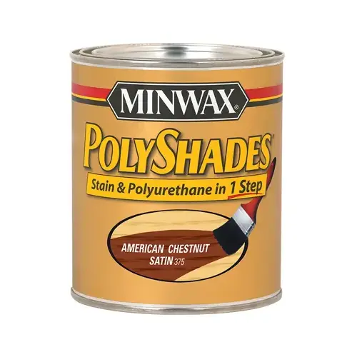 PolyShades 4444 Wood Stain and Polyurethane, Satin, American Chestnut, Liquid, 0.5 pt, Can PolyShades 4444 Wood Stain and Polyurethane, Satin, American Chestnut, Liquid, 0.5 pt, Can