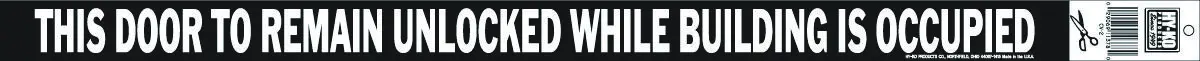 Hy-Ko Industrial Sign Rectangular THE DOOR TO REMAIN UNLOCKED WHILE BUILDING IS OCCUPIED White Legend Vinyl - pack of 10 CV-2-XCP10 Hy-Ko Industrial Sign Rectangular THE DOOR TO REMAIN UNLOCKED WHILE BUILDING IS OCCUPIED White Legend Vinyl - pack of 10 CV-2-XCP10