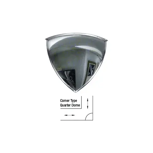 18" Diameter 90 Degree Acrylic Quarter Dome Mirror 18" Diameter 90 Degree Acrylic Quarter Dome Mirror