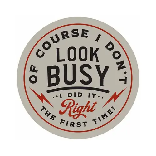 Metal Sign, "I Don't Look Busy", 12 x 12 In. Metal Sign, "I Don't Look Busy", 12 x 12 In.