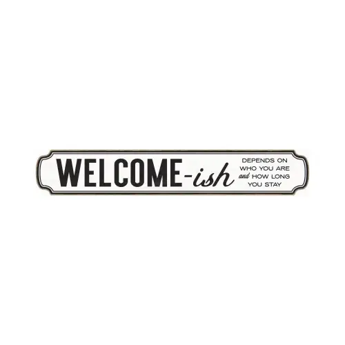 Wood Sign, "Welcome-Ish", 28 x 5 In.