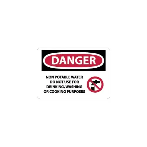 Sign: Rectangle, "Danger - Non Potable Water - Do Not Use for Drinking, Washing or Cooking Purposes" Sign: Rectangle, "Danger - Non Potable Water - Do Not Use for Drinking, Washing or Cooking Purposes"