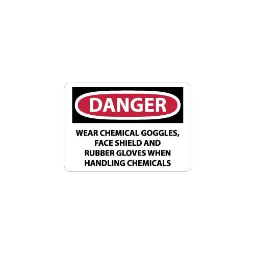 Sign: Rectangle, "Danger - Wear Chemical Goggles, Face Shield and Rubber Gloves When Handling Chemicals" Sign: Rectangle, "Danger - Wear Chemical Goggles, Face Shield and Rubber Gloves When Handling Chemicals"