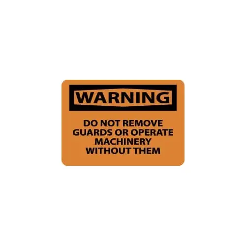 Sign: Rectangle, "Warning - Do Not Remove Guards or Operate Machinery without Them" Sign: Rectangle, "Warning - Do Not Remove Guards or Operate Machinery without Them"