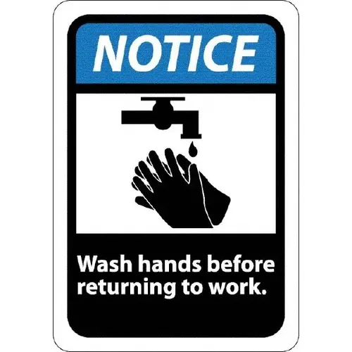 Sign: Rectangle, "Notice, WASH HANDS BEFORE RETURNING TO WORK" Sign: Rectangle, "Notice, WASH HANDS BEFORE RETURNING TO WORK"