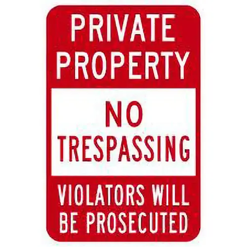 "Private Property-No Trespassing-Violators Will Be Prosecuted", 12" Wide x 18" High, High-Intensity Reflective Aluminum Sign