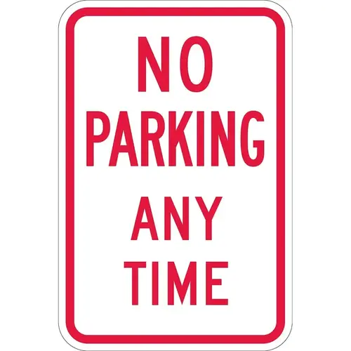 No Parking Any Time, Reflective High Intensity Prismatic, 0.063 Aluminum Sign, 12Wx18H