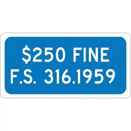 Tow Away Sign: Rectangle, "$250 Fine F.S. 316.196" Tow Away Sign: Rectangle, "$250 Fine F.S. 316.196"