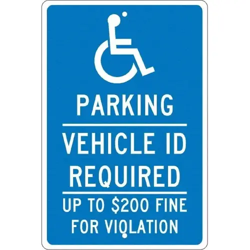 ADA Traffic & Parking Sign: Rectangle, "Parking Vehicle Id Required Up To $200 Fine For Violation" ADA Traffic & Parking Sign: Rectangle, "Parking Vehicle Id Required Up To $200 Fine For Violation"