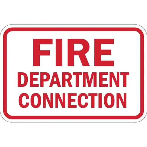 Fire Department Connection, Reflective Engineer Grade, 0.063 Aluminum Sign, 18Wx12H Fire Department Connection, Reflective Engineer Grade, 0.063 Aluminum Sign, 18Wx12H