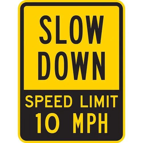 Slow Down Speed Limit 10 MPH, Reflective Engineer Grade, 0.080 Aluminum Sign, 18Wx24H, Traffic & Parking