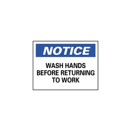 Sign: Rectangle, "Notice, WASH HANDS BEFORE RETURNING TO WORK" Sign: Rectangle, "Notice, WASH HANDS BEFORE RETURNING TO WORK"