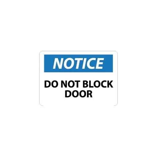 Sign: Rectangle, "Notice - Do Not Block Door" Sign: Rectangle, "Notice - Do Not Block Door"