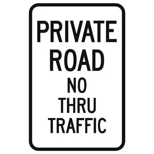 Private Road/No Thru Traffic Sign, Reflective, 12 X 18 Private Road/No Thru Traffic Sign, Reflective, 12 X 18