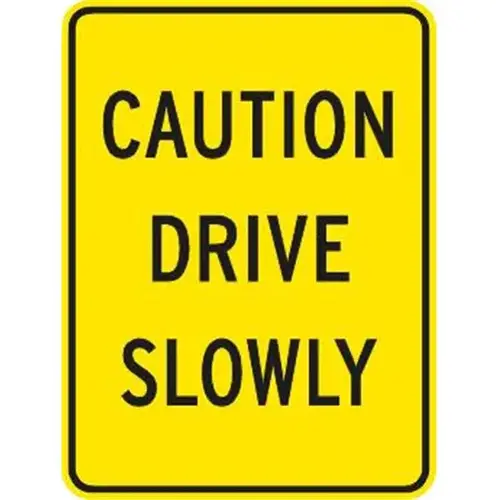 Drive Slowly Sign, Reflective, 18 X 24 Drive Slowly Sign, Reflective, 18 X 24