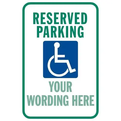 Semi-Custom Reserved Parking Disabled Parking Sign, Reflective, 12 X 18 Semi-Custom Reserved Parking Disabled Parking Sign, Reflective, 12 X 18