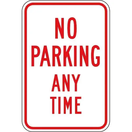 No Parking Any Time Sign, Red/White Reflective, 12 X 18 No Parking Any Time Sign, Red/White Reflective, 12 X 18