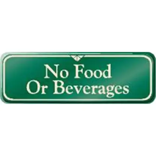 No Food Or Beverages Interior Sign, Green, 9 X 3 No Food Or Beverages Interior Sign, Green, 9 X 3