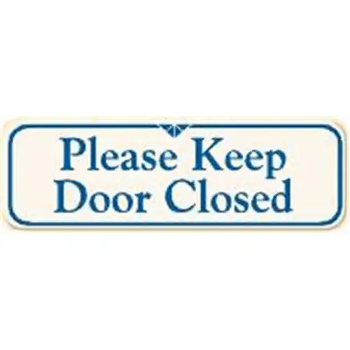 Please Keep Door Closed Interior Sign, Ivory, 9 X 3 Please Keep Door Closed Interior Sign, Ivory, 9 X 3