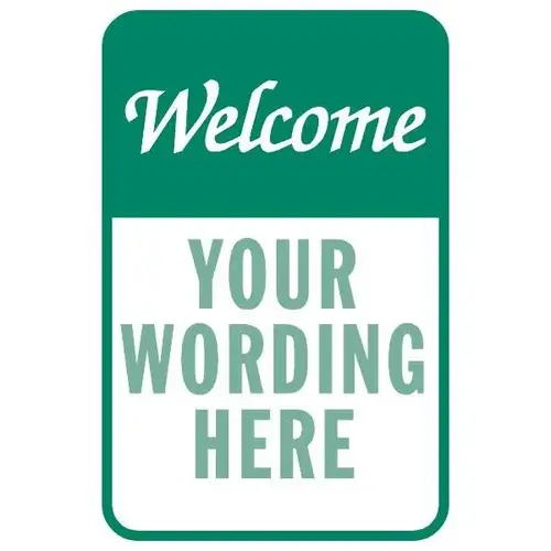 Semi-Custom Welcome Sign, Reflective, 12 X 18 Semi-Custom Welcome Sign, Reflective, 12 X 18