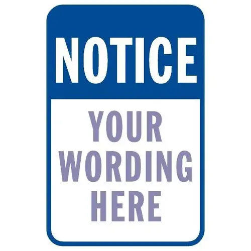 Semi-Custom Notice Sign, Reflective, 12 X 18 Semi-Custom Notice Sign, Reflective, 12 X 18