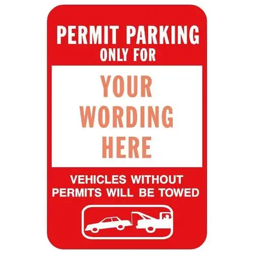 Semi-Custom Permit Parking Only For... Sign, Reflective, 18 X 24" Semi-Custom Permit Parking Only For... Sign, Reflective, 18 X 24"