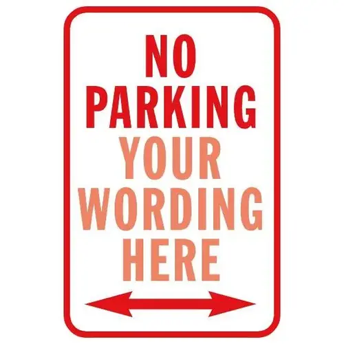 Semi-Custom No Parking Sign With Directional Arrows, Reflective, 12 X 18 Semi-Custom No Parking Sign With Directional Arrows, Reflective, 12 X 18