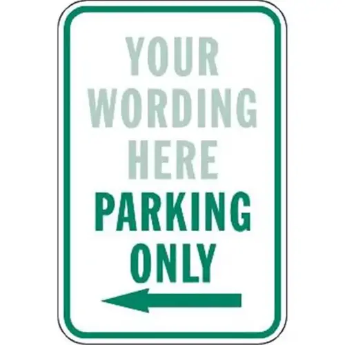 Semi-Custom ...parking Only Sign With Left Arrow, Reflective, 12 X 18 Semi-Custom ...parking Only Sign With Left Arrow, Reflective, 12 X 18