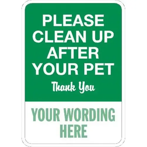 Semi-Custom Please Clean Up.. Sign, Green Non-Reflective, 12 X 18 Semi-Custom Please Clean Up.. Sign, Green Non-Reflective, 12 X 18