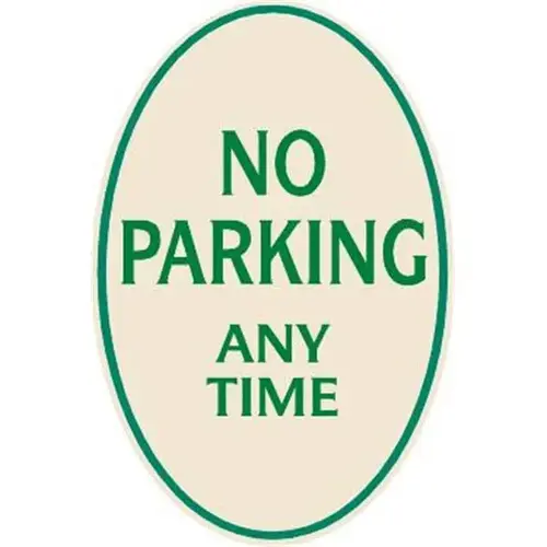 No Parking Any Time Oval Designer Sign, Green On Ivory, 12 X 18 No Parking Any Time Oval Designer Sign, Green On Ivory, 12 X 18