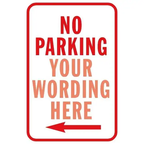 Semi-Custom No Parking Sign With Left Arrow, Non-Reflective, 12 X 18 Semi-Custom No Parking Sign With Left Arrow, Non-Reflective, 12 X 18