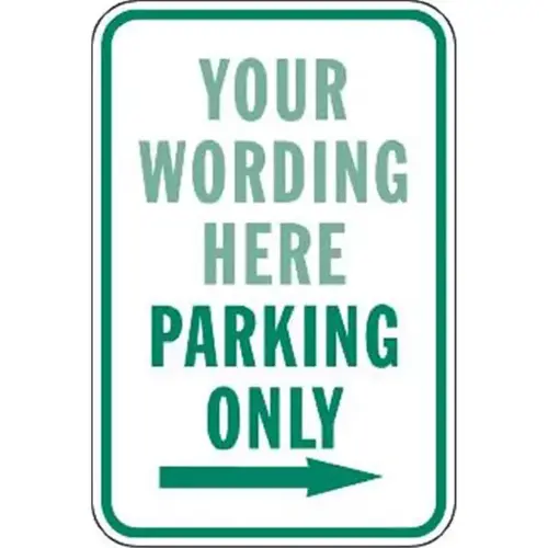 Semi-Custom ...parking Only Sign With Right Arrow, Reflective, 12 X 18 Semi-Custom ...parking Only Sign With Right Arrow, Reflective, 12 X 18