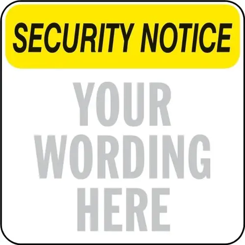 Semi-Custom Security Notice Sign, Non-Reflective, 18 X 18 Semi-Custom Security Notice Sign, Non-Reflective, 18 X 18