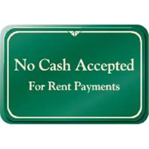 No Cash Accepted Interior Sign, Green, 9 X 6 No Cash Accepted Interior Sign, Green, 9 X 6