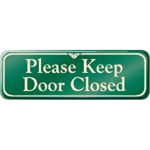 Please Keep Door Closed Interior Sign, Green, 9 X 3 Please Keep Door Closed Interior Sign, Green, 9 X 3