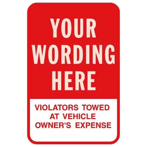 Semi-Custom Sign, Violators Towed... Red, Reflective, 12 X 18" Semi-Custom Sign, Violators Towed... Red, Reflective, 12 X 18"