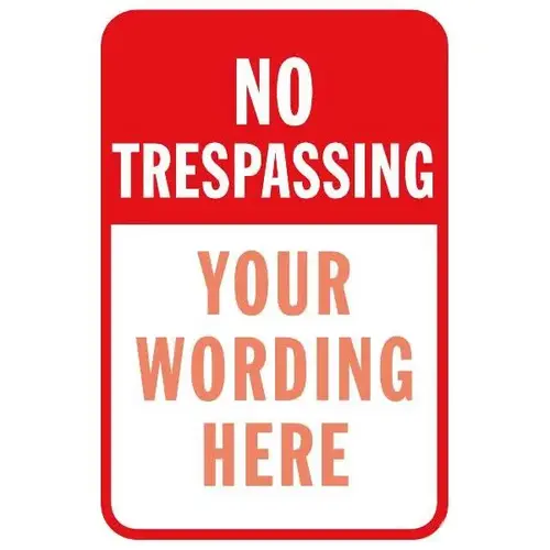 Semi-Custom No Trespassing Sign, Red Reflective, 12 X 18 Semi-Custom No Trespassing Sign, Red Reflective, 12 X 18