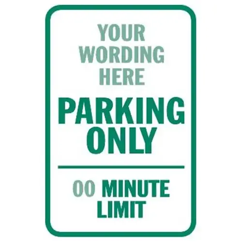 Semi-Custom Timed Parking Minute Limit Sign, Reflective, 12 X 18 Semi-Custom Timed Parking Minute Limit Sign, Reflective, 12 X 18