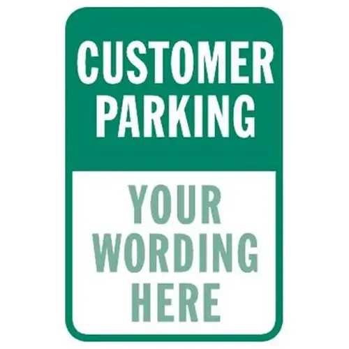 Semi-Custom Customer Parking' Sign, Green, Non-Reflective, 12 X 18 Semi-Custom Customer Parking' Sign, Green, Non-Reflective, 12 X 18