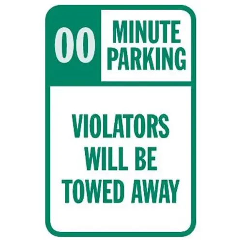 Semi-Custom Timed Parking/Violators Towed Sign, Reflective, 12 X 18 Semi-Custom Timed Parking/Violators Towed Sign, Reflective, 12 X 18