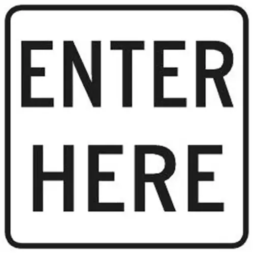 Enter Here Sign, Non-Reflective, 18 X 18 Enter Here Sign, Non-Reflective, 18 X 18