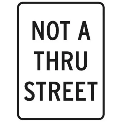 Not A Thru Street Sign, Reflective, 18 X 24 Not A Thru Street Sign, Reflective, 18 X 24