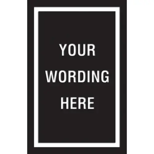 Custom Layered Color Sign With Straight Corners, Black/White, 11 X 17 Custom Layered Color Sign With Straight Corners, Black/White, 11 X 17