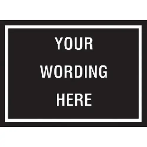 Custom Layered Color Sign With Straight Corners, Black/White, 22 X 16 Custom Layered Color Sign With Straight Corners, Black/White, 22 X 16