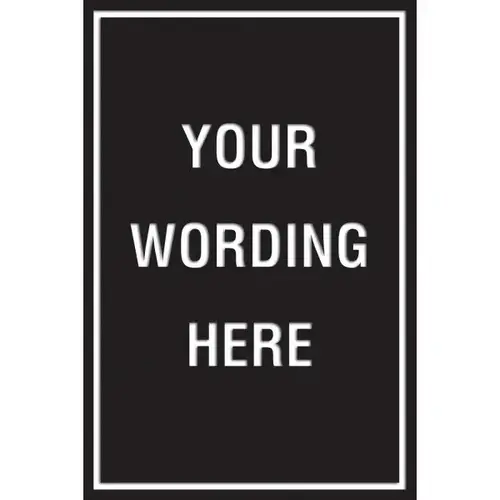 Custom Layered Color Sign With Straight Corners, Black/White, 24 X 36 Custom Layered Color Sign With Straight Corners, Black/White, 24 X 36