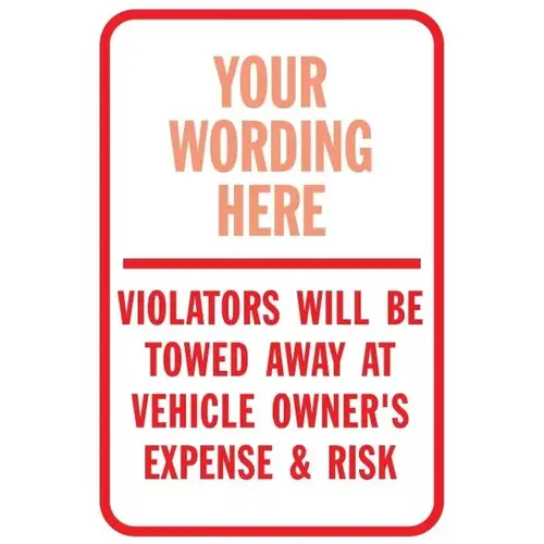 Semi-Custom Violators Will Be Towed Sign, Non-Reflective, 12 X 18 Semi-Custom Violators Will Be Towed Sign, Non-Reflective, 12 X 18