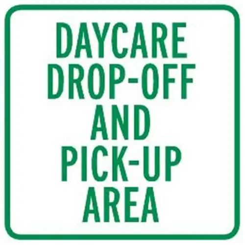 Daycare Drop-Off/Pick-Up Sign, Square Reflective, 18 X 18 Daycare Drop-Off/Pick-Up Sign, Square Reflective, 18 X 18
