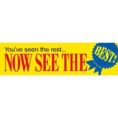 Horizontal You'Ve Seen The Rest/Now See The Best! Banner, 15 ft X 4 ft Horizontal You'Ve Seen The Rest/Now See The Best! Banner, 15 ft X 4 ft