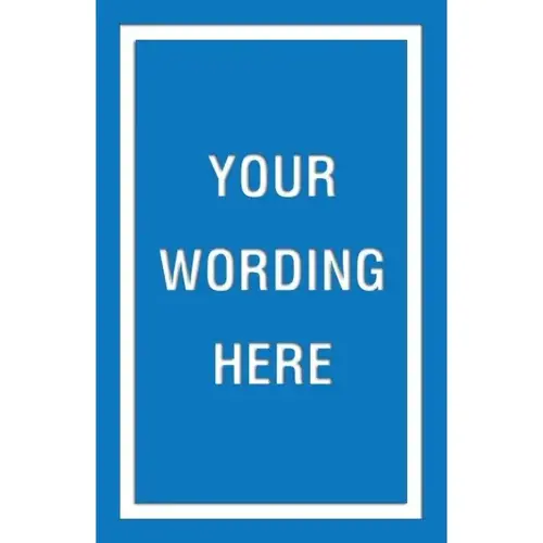 Custom Layered Color Sign With Straight Corners, Blue/White, 11 X 17 Custom Layered Color Sign With Straight Corners, Blue/White, 11 X 17