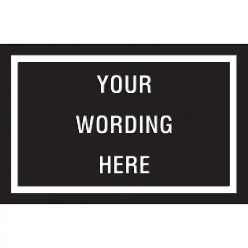Custom Layered Color Sign With Straight Corners, Black/White, 17 X 11 Custom Layered Color Sign With Straight Corners, Black/White, 17 X 11